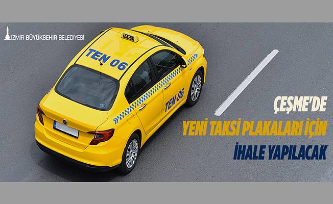 Çeşme'de yeni taksi plakaları için ihale yapılacak