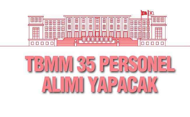 TBMM Başkanlığı 35 Personel Alıyor