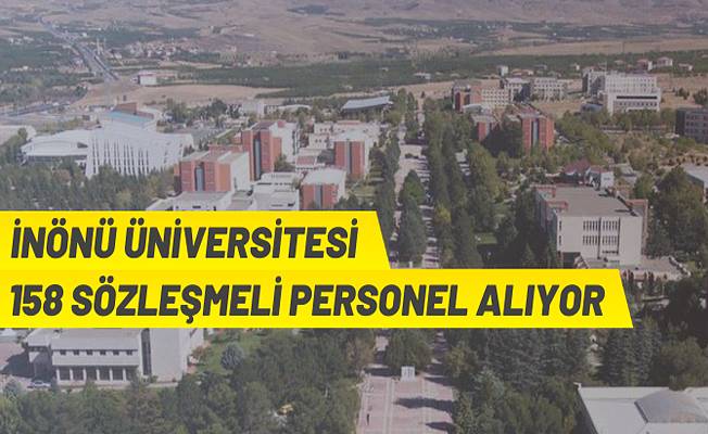 İnönü Üniversitesi 258 Sözleşmeli Personel alacak