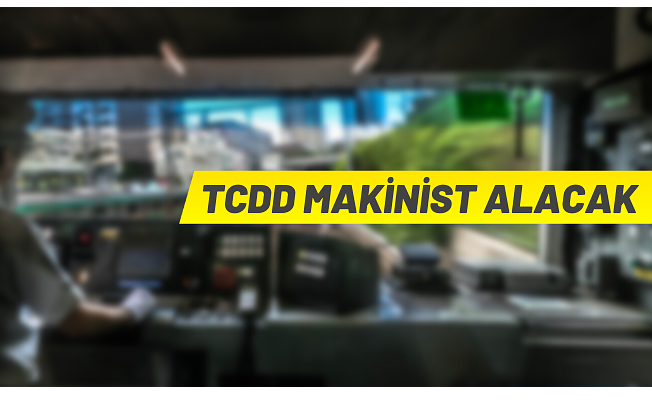 TCDD 82 Makinist alacak