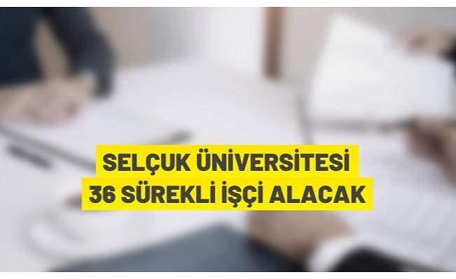 Selçuk Üniversitesi 26 sürekli işçi alacak