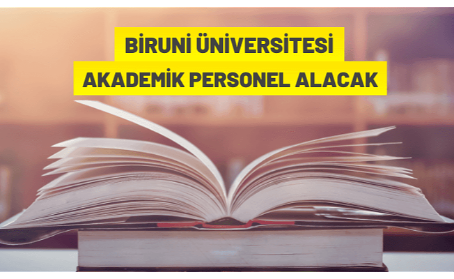 Biruni Üniversitesi 52 Öğretim Üyesi Alacak