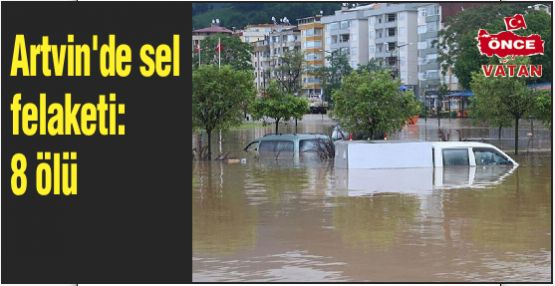 Artvin Valisi Kemal Cirit, kentteki sel ve heyelanlar sonucu ilde ilk belirlemelere göre 8 kişinin öldüğünü, 2 kişinin kaybolduğunu açıkladı.