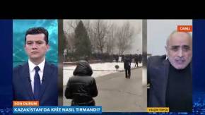Sayın Yalçın Topçu Kazakistanda Yaşanan Olayları TVNETe Değerlendirdi